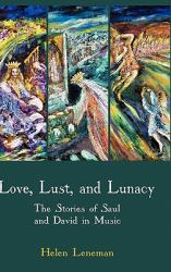 Love, Lust, and Lunacy : The Stories of Saul and David in Music