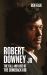 Robert Downey Jr: the Rise and Fall of the Comeback Kid