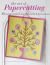 The Art of Papercutting : 35 Stylish Projects for Gifts, Cards and Decorations