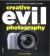 Creative Evil Photography : Getting the Most from Your Mirrorless Camera