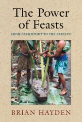 The Power of Feasts : From Prehistory to the Present
