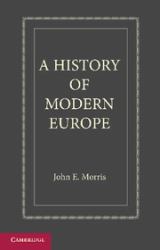 A History of Modern Europe : From the Middle of the Sixteenth Century