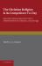 The Christian Religion and Its Competitors Today The Christian Religion and Its Competitors Today