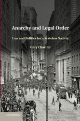 Anarchy and Legal Order : Law and Politics for a Stateless Society