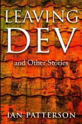 Leaving Dev : And Other Stories