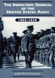 The Inspectors General of the United States Army : 1903-1939