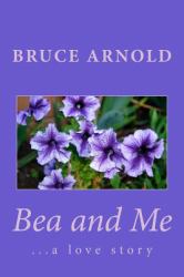 Bea and Me : ... a Love Story