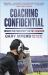 Coaching Confidential : Inside the Fraternity of NFL Coaches