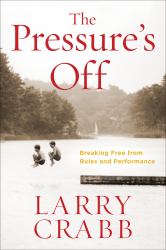 The Pressure's Off : Breaking Free from Rules and Performance