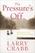The Pressure's Off : Breaking Free from Rules and Performance