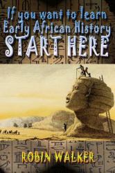 If You Want to Learn Early African History START HERE
