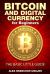 Bitcoin and Digital Currency for Beginners: the Basic Little Guide