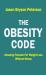 The Obesity Code : Amazing Formular for Weight Loss Without Stress