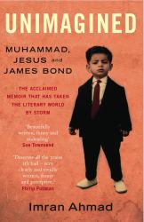 Unimagined : A Muslim Boy Meets the West