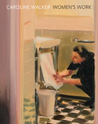Caroline Walker. Women`s Work