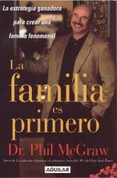 La Familia Es Primero : La Estrategia Ganadora para Crear una Familiar Fenomenal
