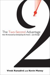 The Two-Second Advantage : How We Succeed by Anticipating the Future--Just Enough