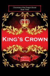 King's Crown : Chronicles of the Dragon-Bound, Book 3