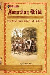 Jonathan Wild the Thief Taker General of England
