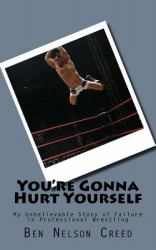 You're Gonna Hurt Yourself : Daily Struggles of Small Time Wrestlers