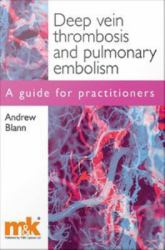 Deep Vein Thrombosis and Pulmonary Embolism