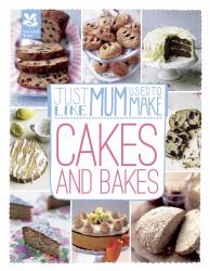 Just Like Mum Used to Make - Cakes and Bakes
