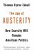 The Age of Austerity : How Scarcity Will Remake American Politics
