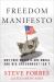 Freedom Manifesto : Why Free Markets Are Moral and Big Government Isn't