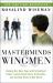 Masterminds and Wingmen : Helping Our Boys Cope with Schoolyard Power, Locker-Room Tests, Girlfriends, Andthe New Rules of Boy World