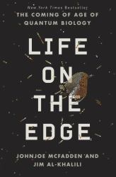 Life on the Edge : The Coming of Age of Quantum Biology