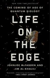 Life on the Edge : The Coming of Age of Quantum Biology
