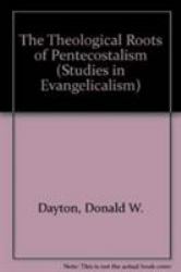 The Theological Roots of Pentecostalism