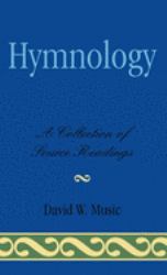 Hymnology : A Collection of Source Readings