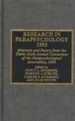 Research in Parapsychology 1993 : Abstracts and Papers from the Thirty-Sixth Annual Convention of the Parapsychological Association 1993