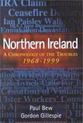 Northern Ireland : A Chronology of the Troubles, 1968-1999