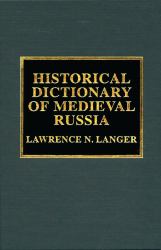 Historical Dictionary of Medieval Russia