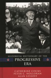 Historical Dictionary of the Progressive Era