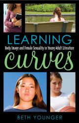 Learning Curves : Body Image and Female Sexuality in Young Adult Literature