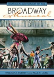 Historical Dictionary of the Broadway Musical