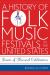 A History of Folk Music Festivals in the United States : Feasts of Musical Celebration