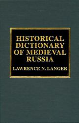 Historical Dictionary of Medieval Russia