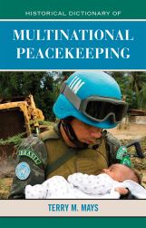 Historical Dictionary of Multinational Peacekeeping