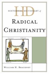 Historical Dictionary of Radical Christianity