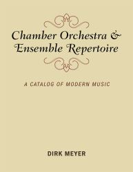 Chamber Orchestra and Ensemble Repertoire : A Catalog of Modern Music