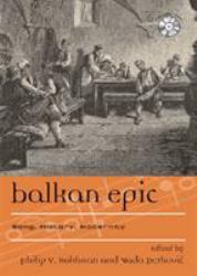 Balkan Epic : Song, History, Modernity