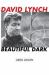 David Lynch : Beautiful Dark