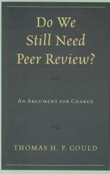 Do We Still Need Peer Review? : An Argument for Change