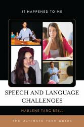 Speech and Language Challenges : The Ultimate Teen Guide