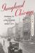 Gangland Chicago : Criminality and Lawlessness in the Windy City