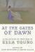 At the Gates of Dawn : A Collection of Writings At the Gates of Dawn : A Collection of Writings
